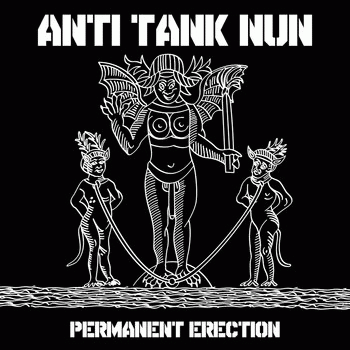 Anti Tank Nun : Permanent Erection